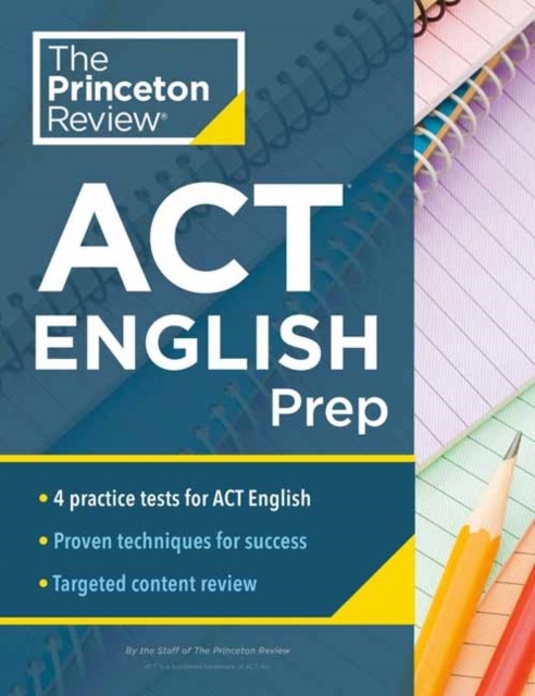 Princeton Review ACT English Prep : 4 Practice Tests + Review + Strategy for the ACT English Section, Paperback / softback Book