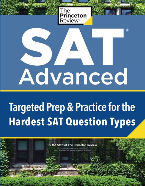 SAT Advanced : Targeted Prep & Practice for the Hardest SAT Question Types, Paperback / softback Book