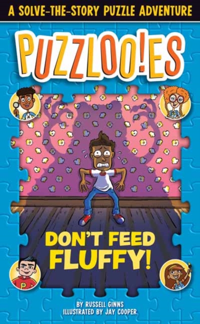 Puzzlooies! Don't Feed Fluffy : A Solve-the-Story Puzzle Adventure, Paperback / softback Book