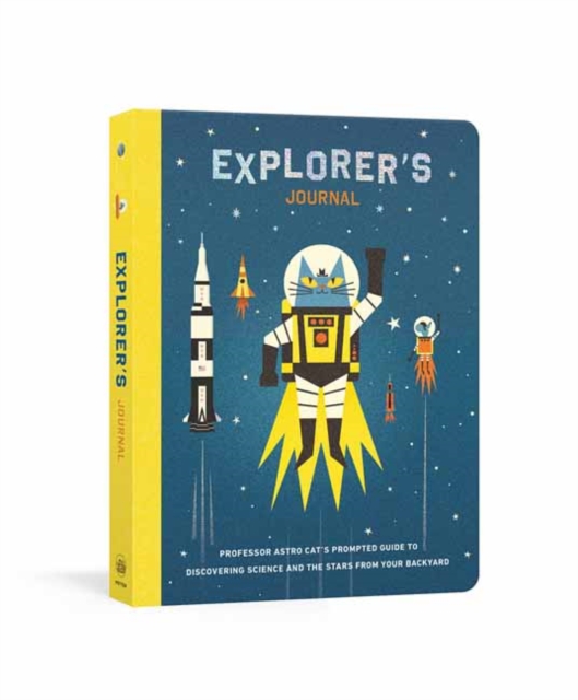 Explorer's Journal : Professor Astro Cat's Prompted Guide to Discovering Science and the Stars from Your Backyard, Other printed item Book