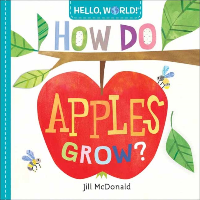 Hello, World! How Do Apples Grow?, Board book Book