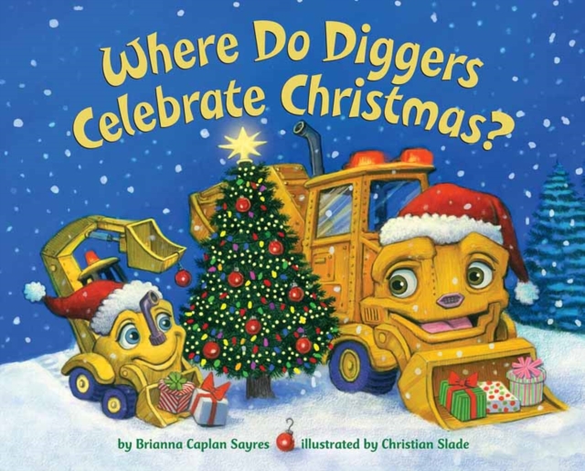 Where Do Diggers Celebrate Christmas?, Board book Book