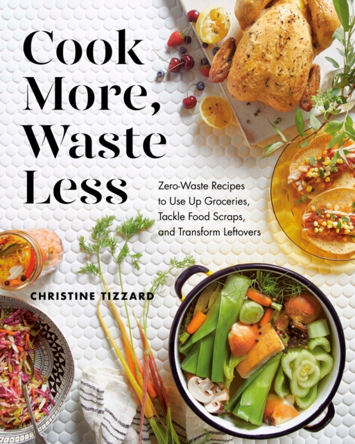Cook More, Waste Less, EPUB eBook