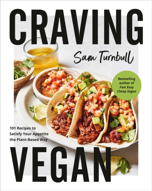 Craving Vegan : 101 Recipes to Satisfy Your Appetite the Plant-Based Way, Paperback / softback Book