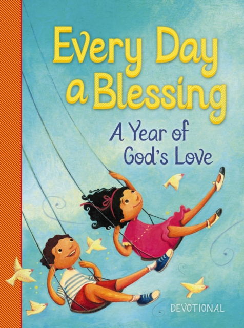 Every Day a Blessing : A Year of God's Love, EPUB eBook