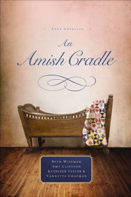 An Amish Cradle : Four Novellas, EPUB eBook