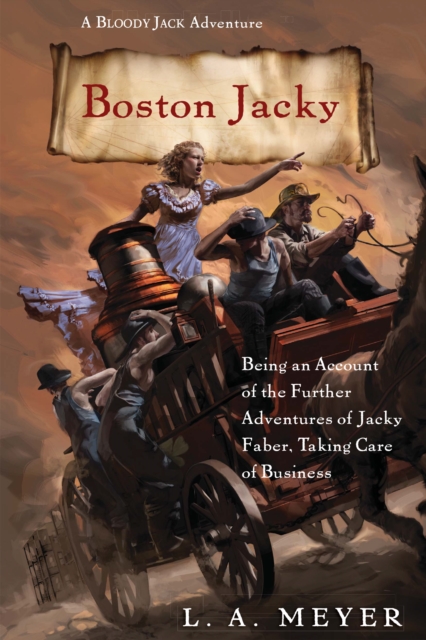 Boston Jacky : Being an Account of the Further Adventures of Jacky Faber, Taking Care of Business, EPUB eBook