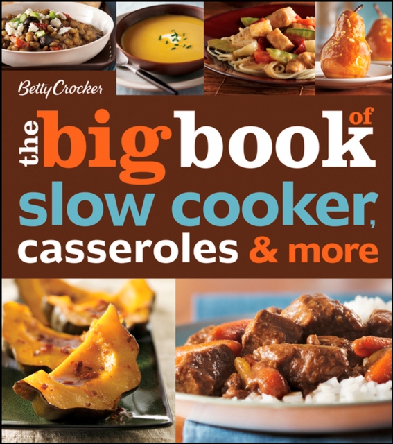 Betty Crocker The Big Book Of Slow Cooker, Casseroles & More, EPUB eBook