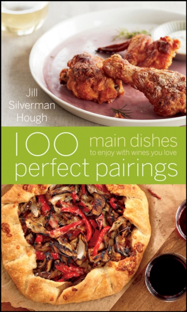 100 Perfect Pairings : Main Dishes to Enjoy with Wines You Love, EPUB eBook