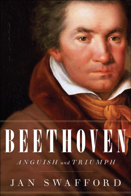 Beethoven : Anguish and Triumph, EPUB eBook