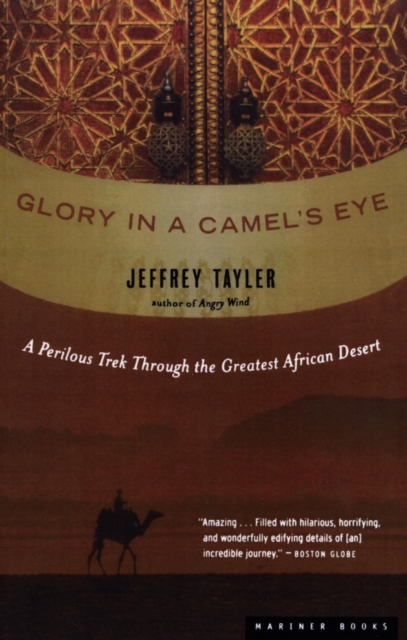 Glory in a Camel's Eye : A Perilous Trek Through the Greatest African Desert, EPUB eBook