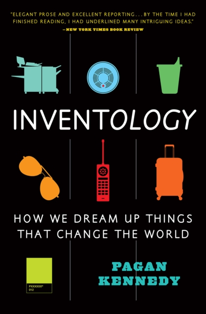 Inventology : How We Dream Up Things That Change the World, EPUB eBook