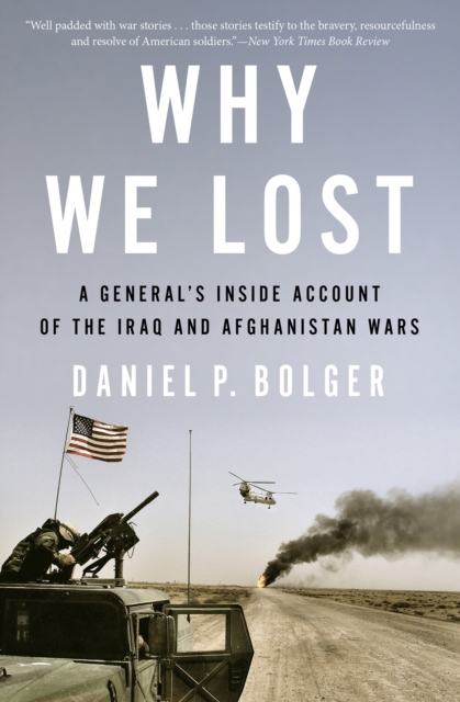 Why We Lost : A General's Inside Account of the Iraq and Afghanistan Wars, EPUB eBook