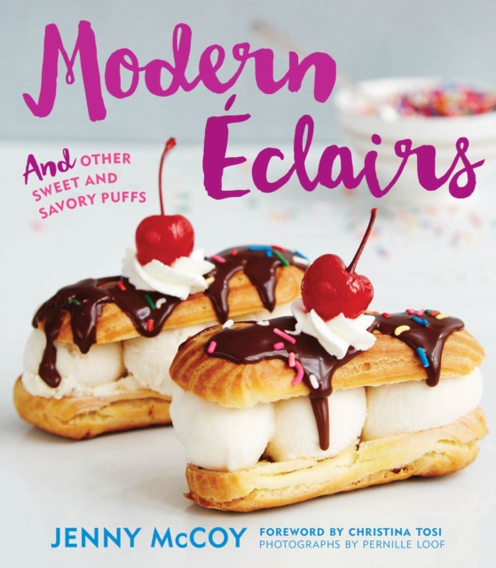 Modern Eclairs : and Other Sweet and Savory Puffs, EPUB eBook