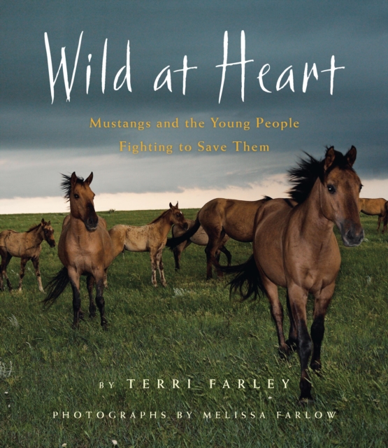 Wild at Heart : Mustangs and the Young People Fighting to Save Them, EPUB eBook