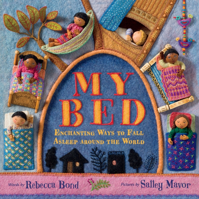 My Bed : Enchanting Ways to Fall Asleep Around the World, Hardback Book