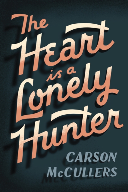 Heart Is A Lonely Hunter : A Novel, EPUB eBook