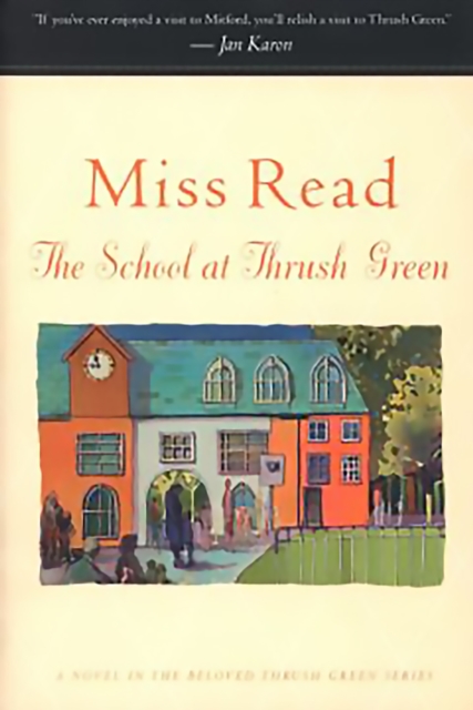 The School at Thrush Green : A Novel, EPUB eBook