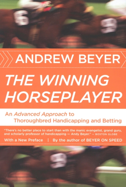 The Winning Horseplayer : An Advanced Approach to Thoroughbred Handicapping and Betting, EPUB eBook