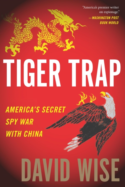 Tiger Trap : America's Secret Spy War with China, EPUB eBook
