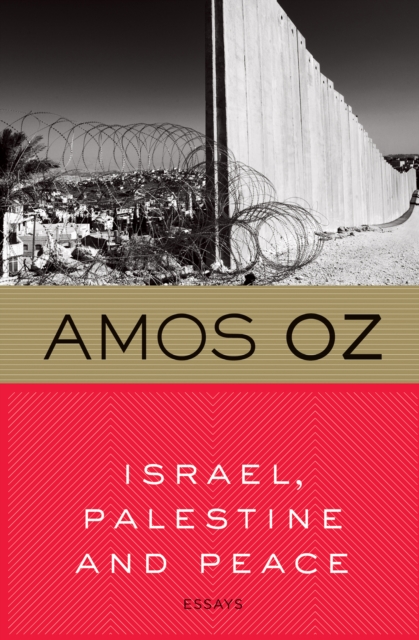 Israel, Palestine and Peace : Essays, EPUB eBook