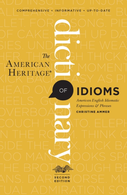 The American Heritage Dictionary of Idioms : American English Idiomatic Expressions & Phrases, EPUB eBook
