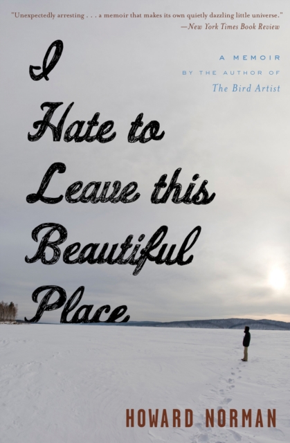 I Hate to Leave This Beautiful Place : A Memoir, EPUB eBook