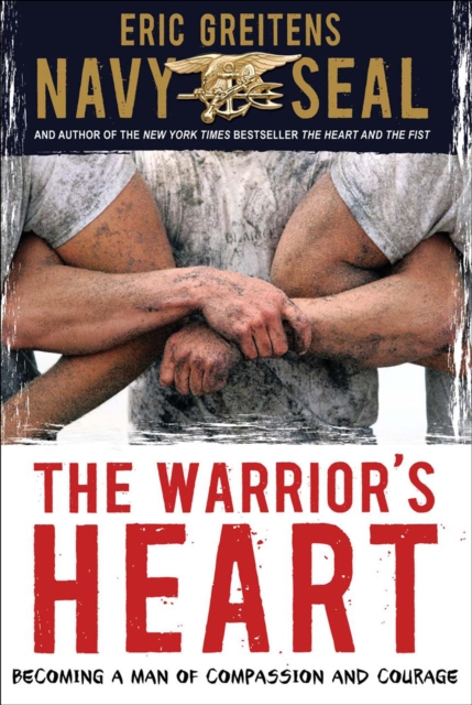 The Warrior's Heart : Becoming a Man of Compassion and Courage, EPUB eBook