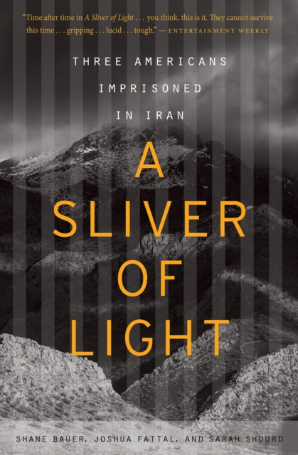 A Sliver of Light : Three Americans Imprisoned in Iran, EPUB eBook