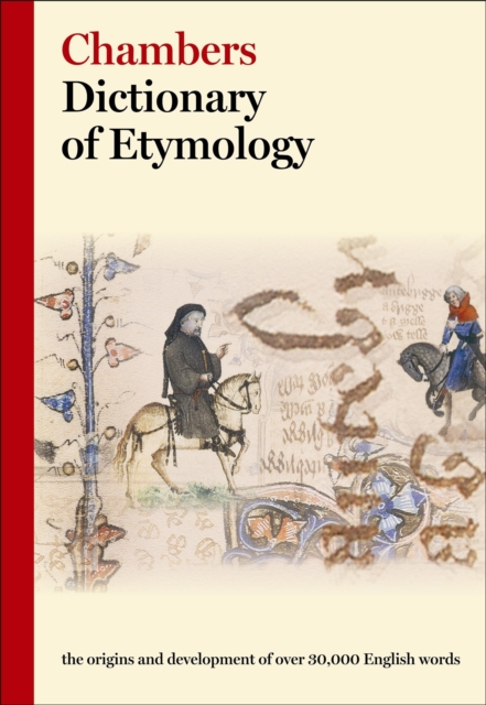 Chambers Dictionary of Etymology, Hardback Book