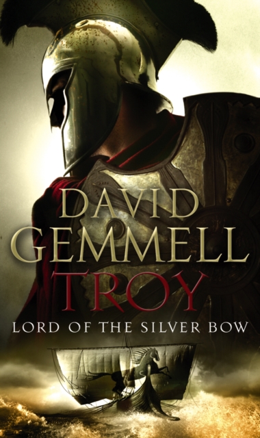 Troy: Lord Of The Silver Bow : (Troy: 1): A riveting, action-packed page-turner bringing an ancient myth and legend expertly to life, Paperback / softback Book