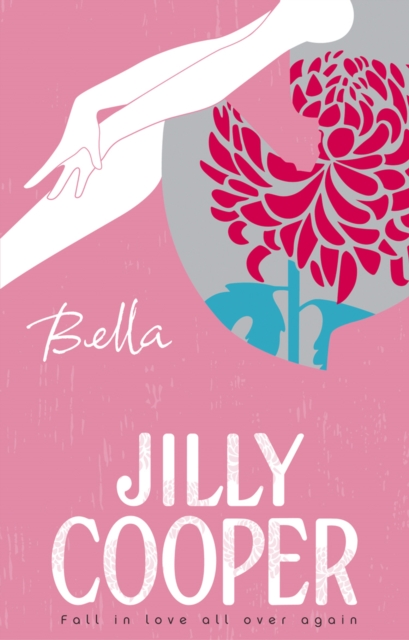 Bella : a deliciously upbeat and laugh-out-loud romance from the inimitable multimillion-copy bestselling Jilly Cooper, Paperback / softback Book