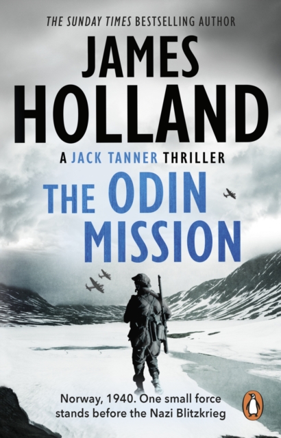 The Odin Mission : (Jack Tanner: Book 1): an absorbing, tense, high-octane historical action novel set in Norway during WW2.  Guaranteed to get your pulse racing!, Paperback / softback Book