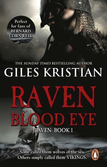 Raven: Blood Eye : (Raven: Book 1): A gripping, bloody and unputdownable Viking adventure from bestselling author Giles Kristian, Paperback / softback Book