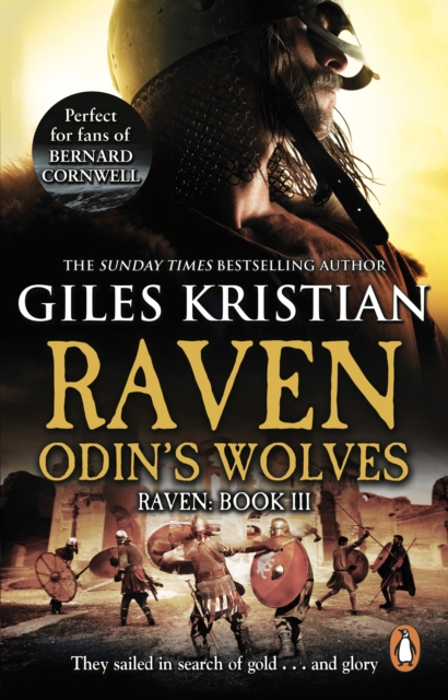 Raven 3: Odin's Wolves : (Raven: 3): A thrilling, blood-stirring and blood-soaked Viking adventure from bestselling author Giles Kristian, Paperback / softback Book