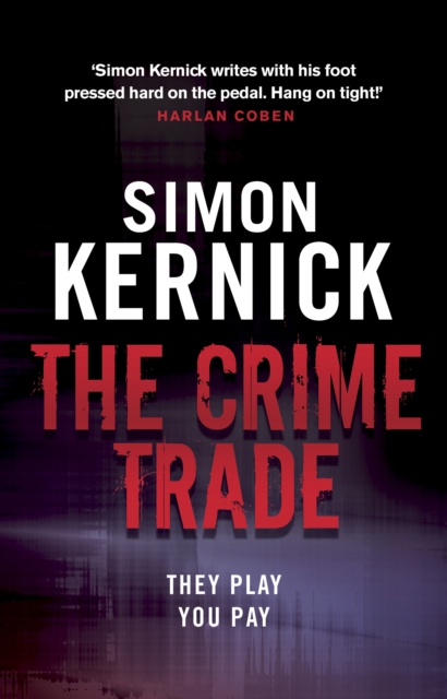 The Crime Trade : (Tina Boyd: 1): the gritty and jaw-clenching thriller from Simon Kernick, the bestselling master of the genre, Paperback / softback Book