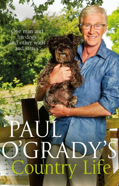 Paul O'Grady's Country Life : Heart-warming and hilarious tales from Paul, Paperback / softback Book