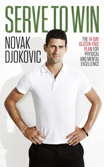 Serve To Win : Novak Djokovic’s life story with diet, exercise and motivational tips, Paperback / softback Book