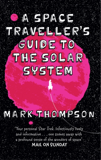 A Space Traveller's Guide To The Solar System, Paperback / softback Book