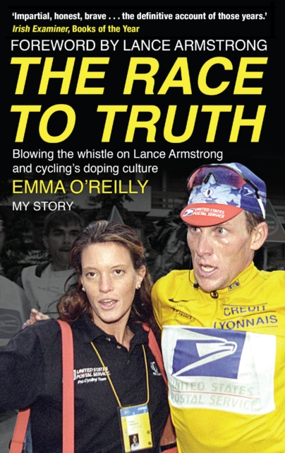 The Race to Truth : Blowing the whistle on Lance Armstrong and cycling's doping culture, Paperback / softback Book