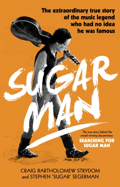 Sugar Man : The Life, Death and Resurrection of Sixto Rodriguez, Paperback / softback Book