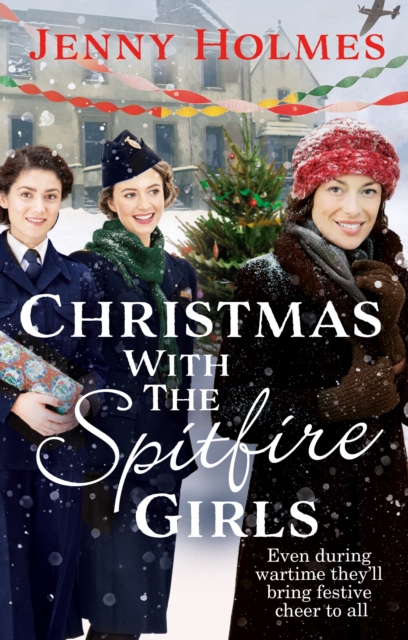 Christmas with the Spitfire Girls : (The Spitfire Girls Book 3), Paperback / softback Book