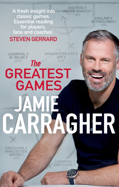 The Greatest Games : The ultimate book for football fans inspired by the #1 podcast, Paperback / softback Book