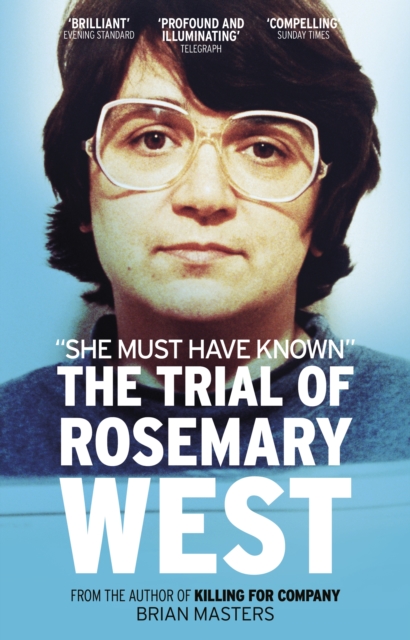 "She Must Have Known" : The Trial Of Rosemary West, Paperback / softback Book