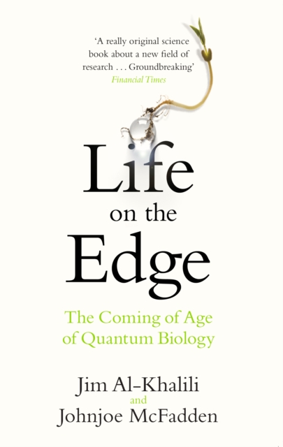 Life on the Edge : The Coming of Age of Quantum Biology, Paperback / softback Book