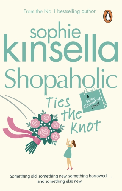 Shopaholic Ties The Knot : (Shopaholic Book 3), Paperback / softback Book