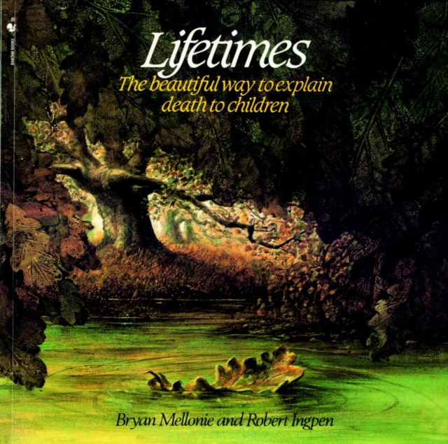 Lifetimes : A Beautiful Way to Explain Death to Children, Paperback Book