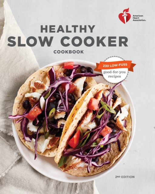 American Heart Association Healthy Slow Cooker Cookbook, Second Edition, EPUB eBook