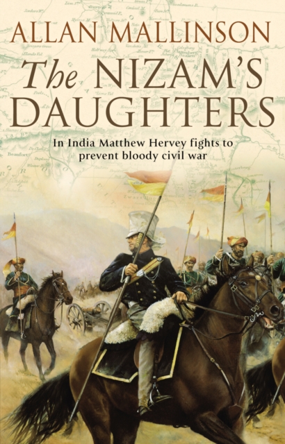 The Nizam's Daughters (The Matthew Hervey Adventures: 2) : A rip-roaring and riveting military adventure from bestselling author Allan Mallinson., Paperback / softback Book