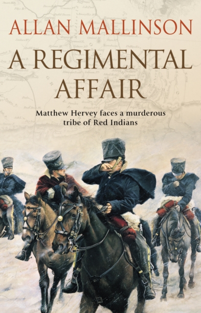 A Regimental Affair : (The Matthew Hervey Adventures: 3): A gripping and action-packed military adventure from bestselling author Allan Mallinson, Paperback / softback Book